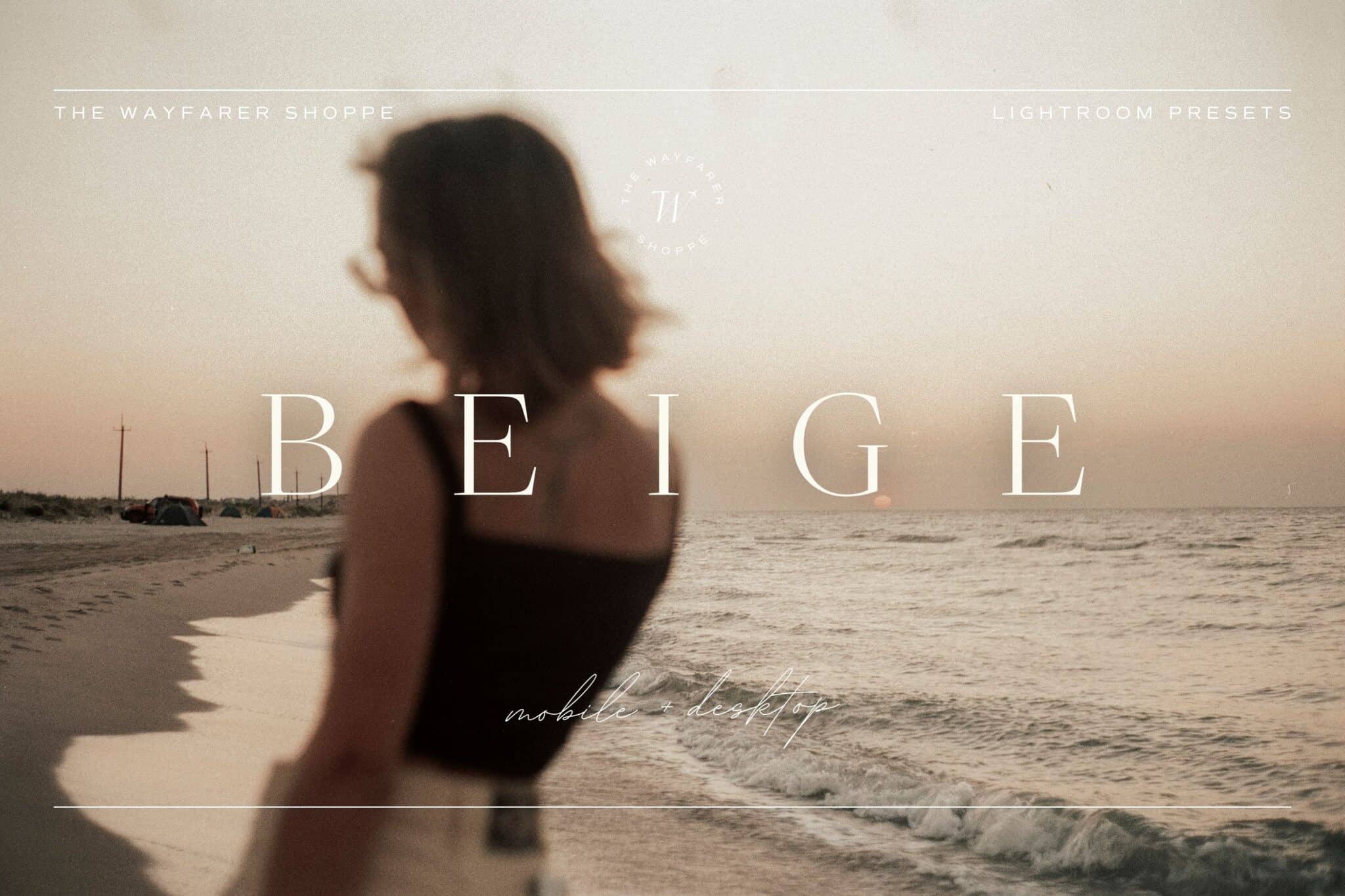 The Wanderful Wayfarer – 5 Beige Lightroom Presets | Mobile + Desktop