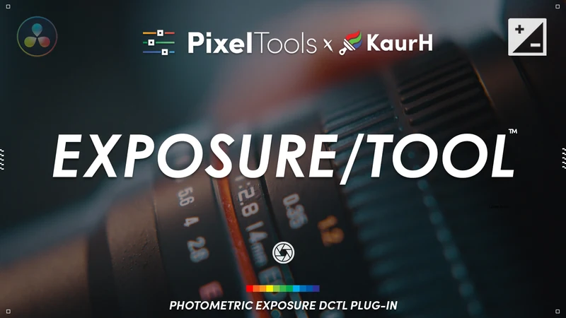 PixelTools – Exposure/Tool™ DCTL Plug-In